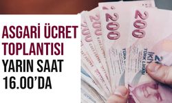 Asgari Ücret Saptama Komisyonu'nun yarınki toplantısının saati 16.00'ya alındı