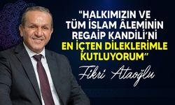 Ataoğlu, Regaip Kandili dolayısıyla mesaj yayımladı