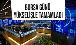 Borsa günü yükselişle tamamladı