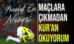 Fenerbahçe'nin yıldız golcüsü Nesyri: Maçlara çıkmadan önce Kur'an okurum