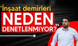 İnşaat Mühendisleri Odası'ndan inşaat demiri tepkisi!