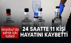 İstanbul’da 11 kişi sahte alkolden can verdi