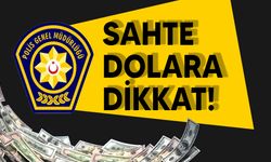 Polis sahte dolar konusunda uyarı yaptı