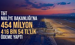 T&T, devlete 454 milyon 416 bin TL’lik ödeme yaptığını açıkladı