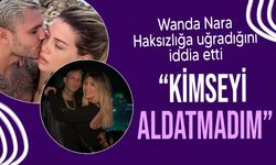 Wanda Nara: "Kimseyi aldatmadım, beni kirletmeye çalıştılar!"