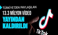 TikTok, geçen yıl Türkiye'den 15.3 milyon videoyu kaldırdı