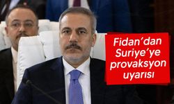 Hakan Fidan: Suriye, provokasyonla rayından çıkarılmak isteniyor