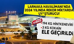 Larnaka Havalimanı’nda 2024 yılında rekor miktarda uy*şturucu ele geçirildi