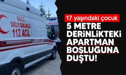 Apartman boşluğuna düşen 17 yaşındaki Duruel ağır yaralandı