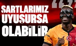 Galatasaray cephesinden Victor Osimhen'in geleceğiyle ilgili açıklama