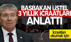 Üstel: “Üç Yılda Tarihi Projelere İmza Attık”