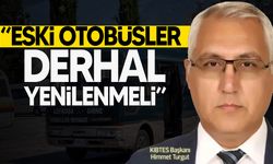 KIBTES: "Eski otobüsler tehdit oluşturuyor"