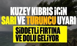 Kuzey Kıbrıs için sarı ve turuncu uyarı!