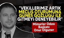 Mimarlar Odası Başkanı Olguner'den Yeni Meclis Binasının tasarımına sert eleştiri!