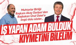 Muhtarlar Birliği Başkanı Akay Darbaz'dan Başbakan Ünal Üstel’in icraatlarına övgü