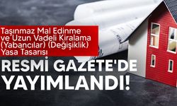 Taşınmaz Mal Edinme ve Uzun Vadeli Kiralama (Yabancılar) (Değişiklik) Yasa Tasarısı halkın bilgisine getirildi