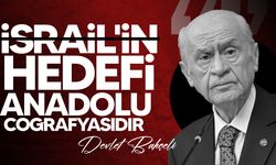 Devlet Bahçeli: "İsrail'in hedefi Anadolu coğrafyasıdır"