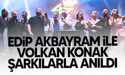 Edip Akbayram ile Volkan Konak şarkılarla anıldı