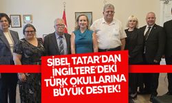 Sibel Tatar’ın girişimleriyle İngiltere’deki Türk okullarına ilk kez kira, kitap, tanıtım ve kültürel destek sağlanacak.