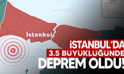 İstanbul'da 3.5 büyüklüğünde deprem!