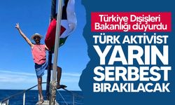 Madleen gemisindeki Türk aktivist yarın serbest kalacak