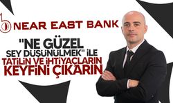 Near East Bank'tan Yaz Kredisi Müjdesi
