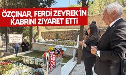 Özçınar, Ferdi Zeyrek’in kabrini ziyaret etti