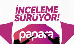 Papara'dan Bloke Hesaplara İlişkin Açıklama: İncelemeler Sürüyor