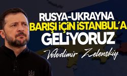 Ukrayna, İstanbul’daki barış görüşmelerine katılacak
