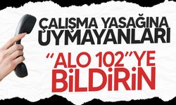 Aşırı Sıcaklarda Çalışma Yasağına Uymayanlar Alo 102’ye Bildirilecek