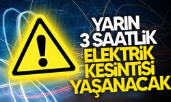 Bazı bölgelere yarın üç saat elektrik verilemeyecek