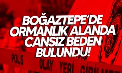 Boğaztepe ormanlık alanında cansız beden bulundu!