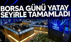 Borsa günü yatay seyirle tamamladı