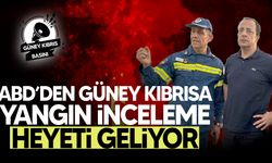 ABD’den yangın inceleme ekibi Güney Kıbrıs’a gidiyor.