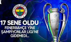 Fenerbahçe’nin Devler Ligi Hasreti 17 Yıla Çıktı!