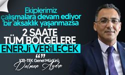 Kıb-Tek Genel Müdürü Aydın: İki saat içinde tüm bölgelere yeniden enerji vermeyi planlıyoruz!