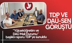 TDP ve DAÜ-SEN görüş alışverişinde bulundu