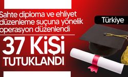 Türkiye'de sahte diploma ve ehliyet suçlarına 23 ilde düzenlenen 197 kişi yakalan 37 kişi tutuklandı!