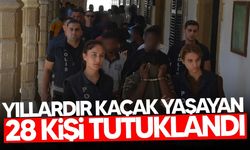 28 kaçak mahkemeye çıkarıldı!