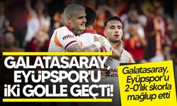 Galatasaray, Eyüpspor'u iki golle geçti