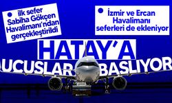 Hatay Havalimanı’nda uçuşlar yeniden başladı