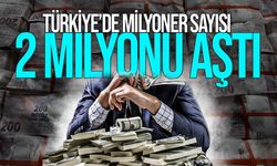 Türkiye’de Milyoner Sayısı 2 Milyonu Aştı: Toplam Servet 17 Trilyon Lirayı geçti