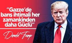 Donald Trump: “Gazze’de barış ihtimali her zamankinden daha güçlü”
