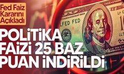 Fed Faiz kararını açıkladı