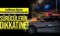 Lefkoşa–Girne Anayolunda Trafik Düzenlemesi: Sürücülere Uyarı