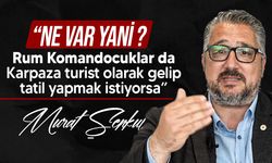 Şenkul'dan rum komandolarına tepki