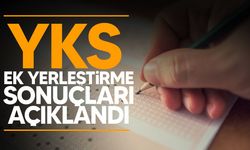 YKS ek yerleştirme sonuçları ÖSYM internet sitesinden açıklandı