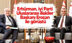Erhürman, İyi Parti Uluslararası İlişkiler Başkanı Ahmet Erozan’ı kabul etti
