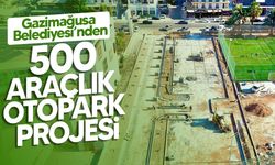 Gazimağusa Belediyesi’nden Salamis Yolu’na 500 Araçlık Yeni Otopark Projesi