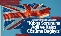 İngiltere Dışişleri Bakanlığı, Kıbrıs sorununun çözümüne ilişkin açklama